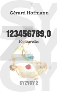 Title: 123456789,0: 10 Nouvelles, Author: Gerard Hofmann