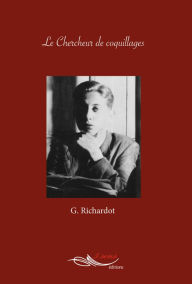 Title: Le chercheur des coquillages: Poésie, Author: Georges Richardot