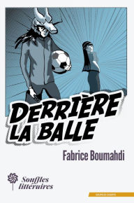 Title: Derrière la balle, Author: Fabrice Boumahdi