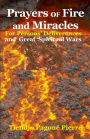 PRAYERS of FIRE and MIRACLES: For Persons' Deliverances ans Great Spiritual Wars: