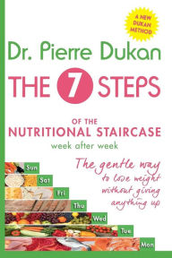Title: The Seven Steps: The Nutritional Staircase, Author: Pierre Dukan