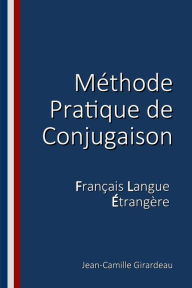 Title: Méthode Pratique de Conjugaison, Author: Jean-Camille Girardeau