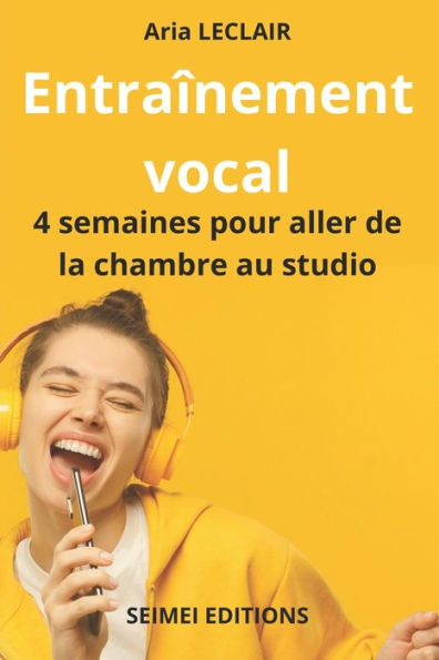 Entrainement Vocal: 4 semaines pour aller de la chambre au studio