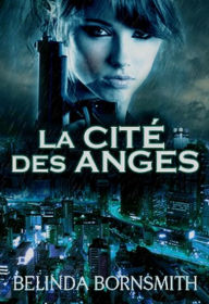 Title: La Cité des anges, Author: Belinda Bornsmith