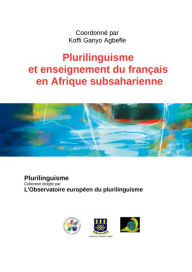 Title: Plurilinguisme et enseignement du français en Afrique subsaharienne, Author: Koffi Ganyo Agbefle