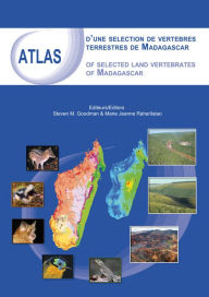 Title: Atlas of Selected Land Vertebrates of Madagascar, Author: Steven M. Goodman