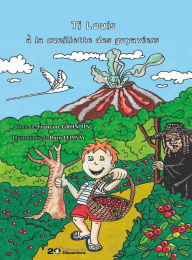 Title: Ti Louis à la cueillette des goyaviers: Aventures sur l'Île de la Réunion, Author: Francine Grondin