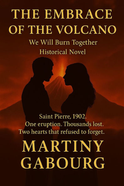 The Embrace of the Volcano: We will burn together