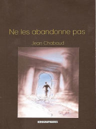 Title: Ne les abandonne pas, Author: Jean Chabaud