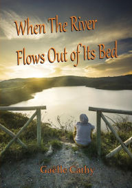 Title: When The River Flows Out Of Its Bed, Author: Gaëlle Cathy