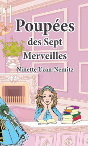 Title: Poupées des Sept Merveilles, Author: Ninette Denise Uzan-Nemitz