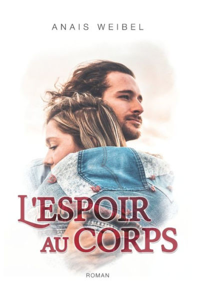 L'espoir au corps.: Parce qu'un roman feel good peut aussi parler de sujets forts et d'actualitï¿½.