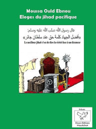 Title: Eloges du jihad pacifique, Author: Moussa Ould Ebnou