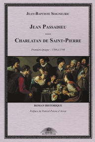 Title: Jean Passadieu - Charlatan de Saint-Pierre, Author: ïditions Oeil Critik
