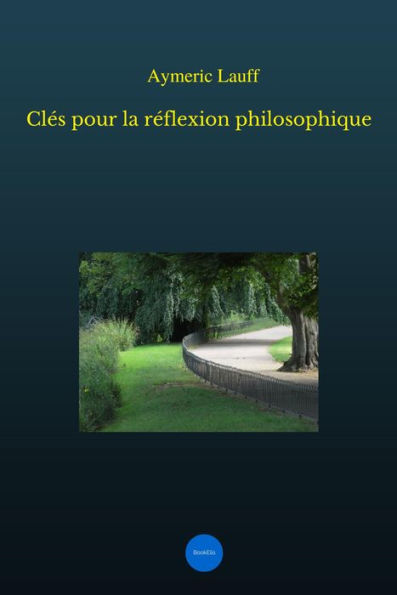 Clés pour la réflexion philosophique