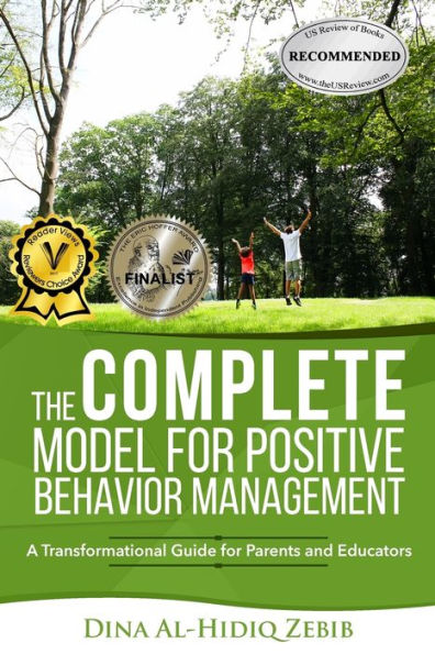 The COMPLETE Model for Positive Behavior Management: A Transformational Guide for Parents and Educators