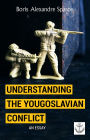 Understanding the Yougoslavian Conflict: Essay