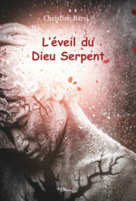 Title: L'éveil du Dieu Serpent: Roman d'anticipation, Author: Christine Barsi