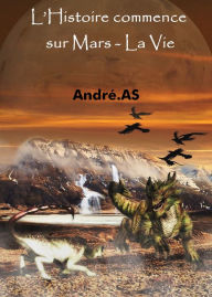 Title: L'Histoire commence sur Mars - La Vie, Author: André.AS