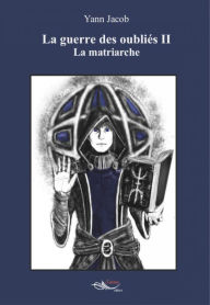 Title: La matriarche: Saga de science-fiction, Author: Yann Jacob