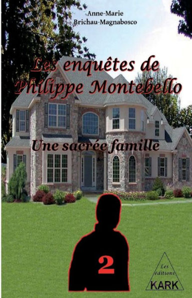 Les enquêtes de Philippe Montebello (2): Une sacrée famille