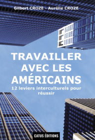 Title: Travailler avec les américains, Author: Aurélie Croze