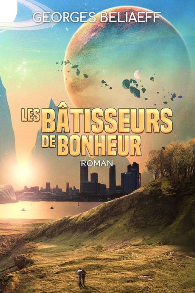 LES BATISSEURS DE BONHEUR