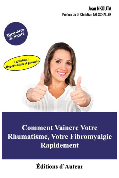 Comment Vaincre Votre Rhumatisme, Votre Fibromyalgie Rapidement