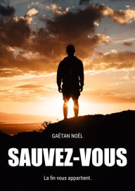 Title: Sauvez-vous, Author: Gaëtan Noël