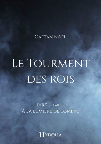 Le Tourment des rois, Livre I, Partie I