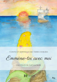 Title: Emmène-toi avec moi, Author: Gaëtan Noël