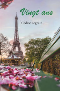 Title: Vingt ans: Romance, Author: Cédric Legrain