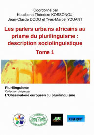 Title: Les parlers urbains africains au prisme du plurilinguisme, Author: K. T. KOSSONOU