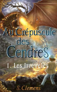 Title: Au Crépuscule des Cendres, Author: Clemens Siana