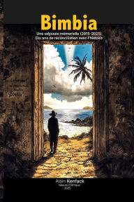 Title: Bimbia (2015-2025): Une odyssï¿½e mï¿½morielle, Author: Alain Kenfack