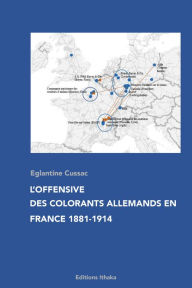 Title: L'offensive des colorants allemands en France 1881-1914: Essai, Author: Eglantine Cussac