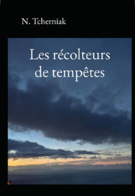 Title: Les récolteurs de tempêtes, Author: N. Tcherniak