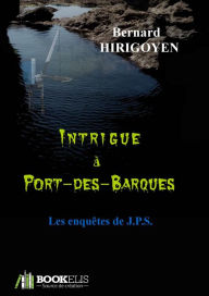 Title: Intrigue à Port-des-Barques, Author: Bernard HIRIGOYEN
