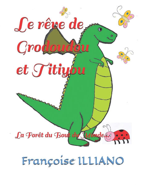 Le rï¿½ve de Grodoudou et Titiyou: La Forï¿½t du bout du Monde