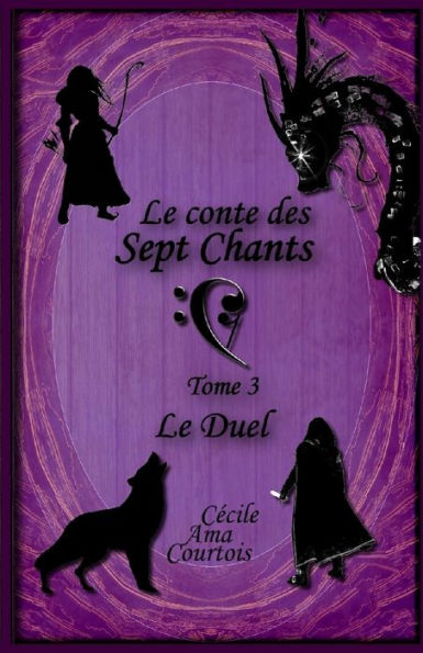 Le conte des sept Chants, tome 3: Le Duel