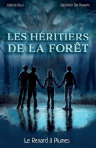 Title: Les hï¿½ritiers de la forï¿½t, Author: Delphine Carlier del Rosario