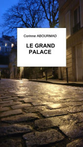 Title: LE GRAND PALACE, Author: Corinne ABOURMAD