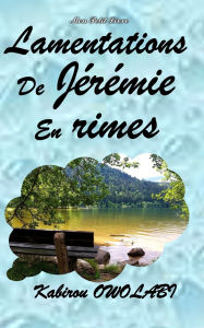 Title: Lamentations de Jérémie en rimes, Author: Mon Petit Livre