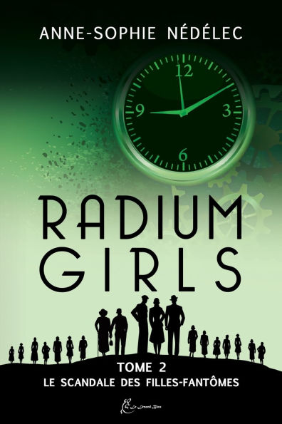 Radium Girls - Tome 2: Le Scandale des Filles-Fantï¿½mes