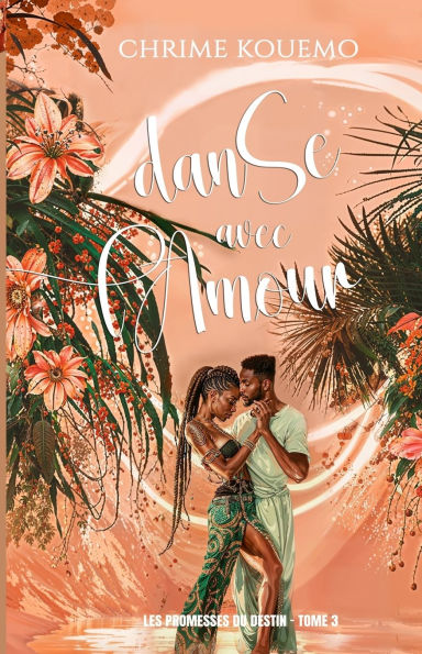 Danse avec l'amour: Les promesses du destin tome 3