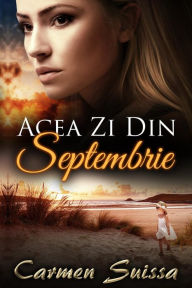 Title: Acea Zi Din Septembrie, Author: Carmen Suissa
