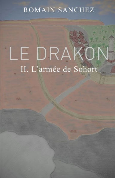 Le Drakon, tome 2: l'armée de Sohort