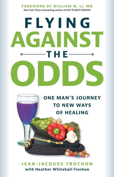Flying Against the Odds: One Man's Journey to New Ways of Healing