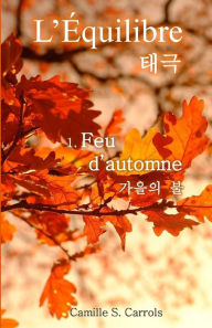 Title: Feu d'automne, Author: Camille S Carrols