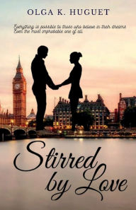 Title: Stirred by Love, Author: Olga Huguet